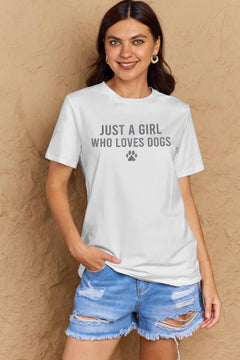 A white t-shirt with 'Just a Girl Who Loves Dogs' text and a pawprint below in white. Round neck and short sleeves, loose fit