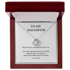 White Gold and cubic circonium loveknot  necklace in Luxury Mahagany box w message card that says To My Daughter Never Forget how much I love you. You are stronger than you think, Braver than you believe, and loved more than you know. Love, Mom