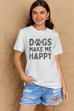 Short sleeved round neck white tshirt with DOGS MAKE ME HAPPY in big block letters on the front. The O in dog is replace by a paw print in white, just like the letters.