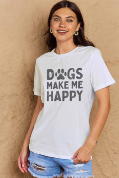 Short sleeved round neck white tshirt with DOGS MAKE ME HAPPY in big block letters on the front. The O in dog is replace by a paw print in white, just like the letters.