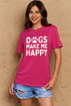 Short sleeved round neck dark pink tshirt with DOGS MAKE ME HAPPY in big block letters on the front. The O in dog is replace by a paw print in white, just like the letters.